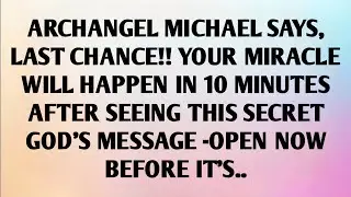ARCHANGEL MICHAEL SAYS,LAST CHANCE!! YOUR MIRACLE WILL HAPPEN IN 10 MINUTES AFTER SEEING THIS...
