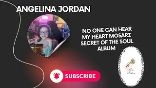 Angelina Jordan  | NO ONE CAN HEAR MY HEART Mosarz SECRET OF THE SOUL album | First Reaction