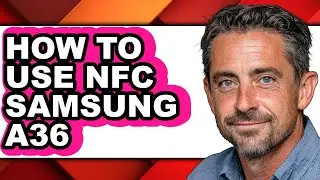 How to Use Nfc Samsung A36 - Step by Step