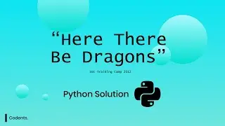 "Here There Be Dragons", IOI Training Camp 2012, Python "Dynamic Programming" Solution