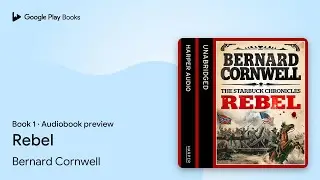Rebel Book 1 by Bernard Cornwell &middot; Audiobook preview