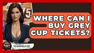 Where Can I Buy Grey Cup Tickets? - The Memorabilia Zone