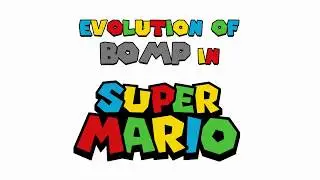 Evolution of Bomp in Super Mario Games (1996 - 2010)