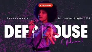 NEW Deep House Mix 2025 &ndash; Unreleased Underground Tracks &bull; Smooth Melodic Vibes