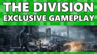 Exclusive Gameplay | The Division - Everything You Need To Know | Xbox On
