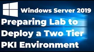 06. Лабораторная установка для развертывания двухуровневой среды PKI на Windows Server 2019