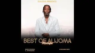 BEST OF ALIJOMA WEDDING LUV SONGS MIX|TOP HITS |DJCeska Ft Alijoma Mabil