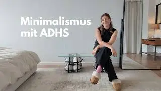 Minimalismus & ADHS: Ein einfacher Anfang