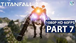 TITANFALL 2 Gameplay Walkthrough Part 7 - VIPER BOSS | THE ARK [1080p 60FPS MAX SETTINGS]