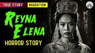 Reyna Elena | Horror Story Tagalog | Horror Stories