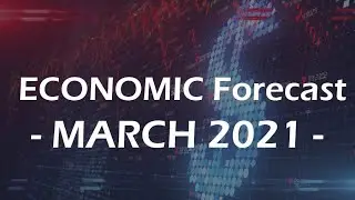 Recession & Macro-Economic Forecast - March 2021
