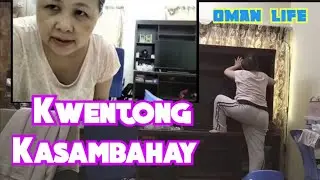 KWENTONG KASAMBAHAY @MomiElyn77 | Oman Life