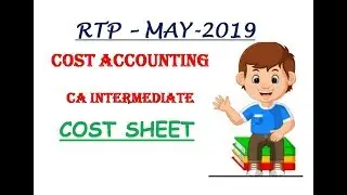 RTP Lecture-18-CA IPCC/Intermediate Cost Accounting May 19 RTP-Cost Sheet