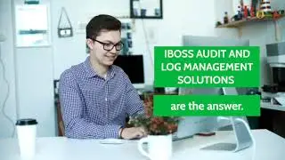 Audit & Log Management Solutions By iBoss | Audit Trail | Data Security | Cloud Computing Solutions