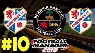 FM18 Berwick Rangers - Season 1 - Episode 10 - PLAY-OFF SEMI FINAL 1ST & 2ND LEG V COWDENBEATH F.C!