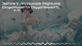 Nightcore - Masquerade (Jasmine V)