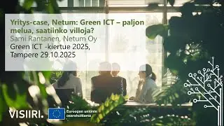 Yritys-case, Netum: Green ICT – paljon melua, saatiinko villoja? – Green ICT -kiertue 2025