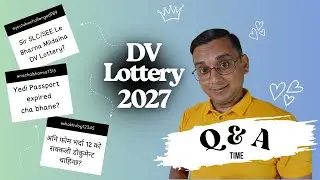 DV Lottery 2027 तपाइले साेधेका प्रश्नहरूकाे उत्तर | QNA7