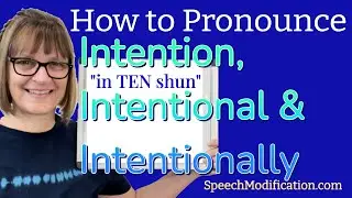 How to Pronounce Intention and Intentional