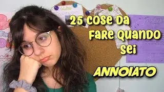 25 COSE DA FARE QUANDO SEI ANNOIATO //LittleGiuly