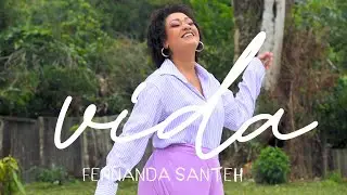 Fernanda Santeh - Vida (Vídeo Oficial)