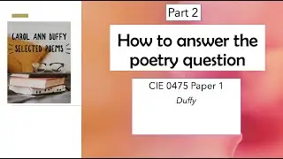 How to approach the poetry question: CIE Literature IGCSE 0475/0992 Duffy (part 2)