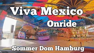Viva Mexico - N&uuml;lken - Onride | Sommer Dom Hamburg 2021