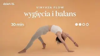 Vinyasa Joga Flow - Wygięcia i Balans | Pozycja Dzikości | ●●○○ | 30 min