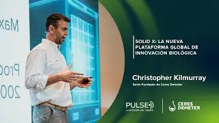 Solid X: La Nueva Plataforma Global de Innovaci&oacute;n Biol&oacute;gica | Christopher Kilmurray &ndash; Pulse