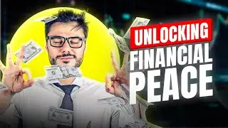 Unlocking Financial Peace: Live Life on your terms