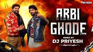 Arbi Ghode | Remix | Masoom Sharma | Instagram Trending Song | DJ PRIYESH 