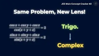 Two Ways to See the Same Trigo. Problem : Trigo. &rarr; Complex | JEE Concept Cracker #2 | Mathemagix JEE