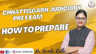 How to prepare for the Chhattisgarh judiciary preliminary exam 