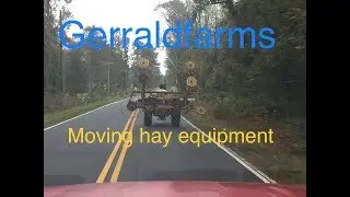 Gerraldfarms moving the hay equipment