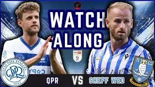 Queens Park Rangers vs Sheffield Wed LIVE Match Watchalong | Matchday 26 EFL Championship 25/26