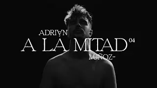 Adrian Mu&ntilde;oz - A La Mitad (Prod. Los Del Control)