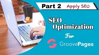 How To Do GroovePages SEO Optimization with Google Page Speed (Part 2)