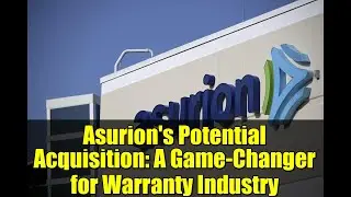 Потенциальное приобретение Asurion: переломный момент в сфере гарантийного обслуживания
