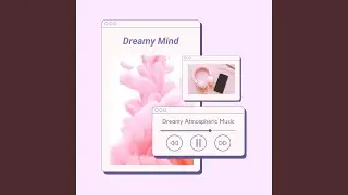 Dreamy Atmospheric Music