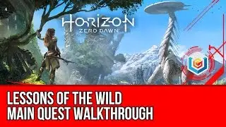 Horizon Zero Dawn Walkthrough - Lessons of the Wild Main Quest Gameplay/Let's Play