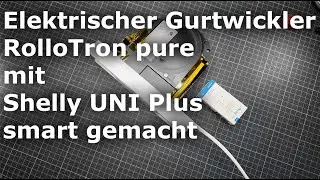 RolloTron pure Rollo-Gurtwickler mit Shelly UNI Plus smart gemacht