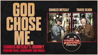 God Chose Me: Charles Metcalf&rsquo;s Journey Through Faith, Leadership, and Trials