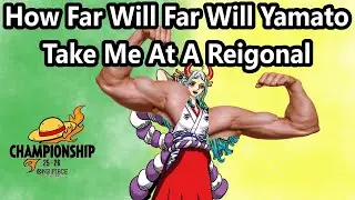 My Yamato Deck list for OP12 Regionals | Road To One Piece Nationals EP 8