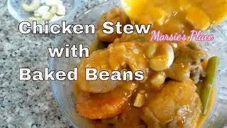 Baked Beans Chicken Stew | Marsie's Place