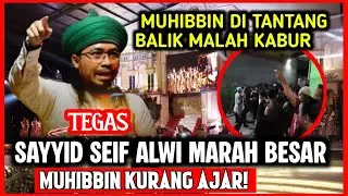 MUKIBIN KURANG AJAR‼️ SAYYID ALWI MARAH BESAR💥DI. TANTANGAN BALIK MALAH KABUR 