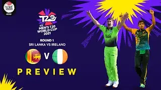 Sri Lanka makes steady strides forward | Preview - SL v IRE - ICC Men's T20 World Cup 2021