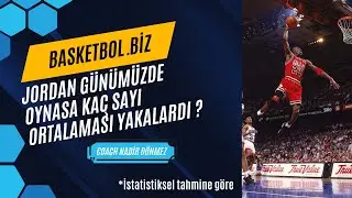 Jordan günümüzde oynasa kaç sayı ortalaması yakalardı?
