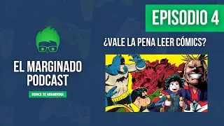 El Marginado Ep. 4 - C&oacute;mics Indie vs Mainstream + Boom del Manga | El Eternauta, Jujutsu y m&aacute;s