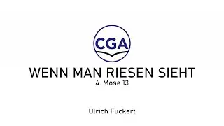 Wenn man Riesen sieht - 4  Mose 13