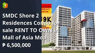 SMDC Shore 2 Residences Condo for sale RENT TO OWN in Mall of Asia Moa